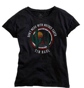 Tin Haul Tee Don't Mess With Mother Earth
